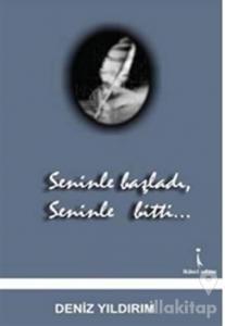 Seninle Başladı, Seninle Bitti