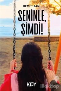 Seninle, Şimdi!