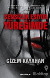 Sensizlik Esiyor Yüreğimde