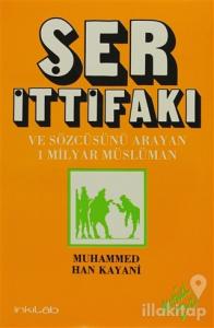 Ser İttifakı ve Sözcüsünü Arayan 1 Milyar Müslüman