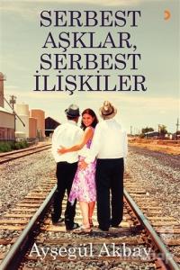 Serbest Aşklar, Serbest İlişkiler