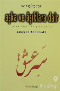 Sergüzeşt Aşka ve Aşıklara Dair Melami Büyükleri