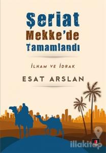 Şeriat Mekke'de  Tamamlandı
