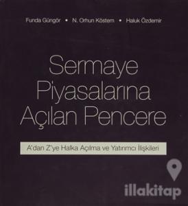 Sermaye Piyasalarına Açılan Pencere (Ciltli)