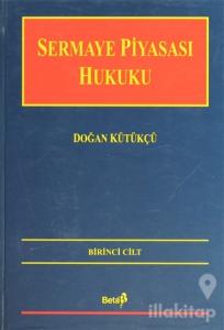 Sermaye Piyasası Hukuku Cilt: 1 (Ciltli)