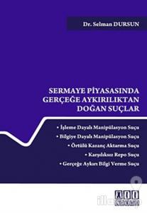 Sermaye Piyasasında Gerçeğe Aykırılıktan Doğan Suçlar (Ciltli)