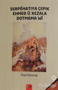 Serpehatiya Çepik Ehmed ü Xezala Dotmama Wi
