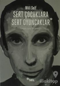 Sert Çocuklara Sert Oyuncaklar