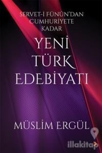 Servet-i Fünun'dan Cumhuriyete Kadar Yeni Türk Edebiyatı