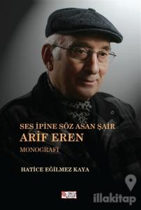 Ses İpine Söz Asan Şair Arif Eren