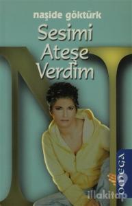 Sesimi Ateşe Verdim