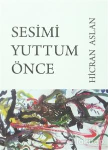 Sesimi Yuttum Önce