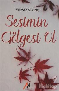 Sesimin Gölgesi Ol