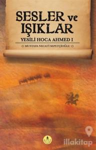 Sesler ve Işıklar - Yesili Hoca Ahmed 1