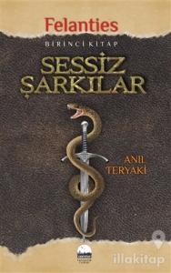 Sessiz Şarkılar - Felanties