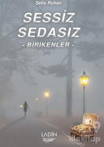 Sessiz Sedasız Birikenler