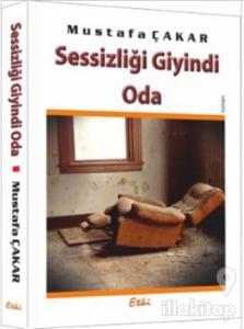 Sessizliği Giyindi Oda