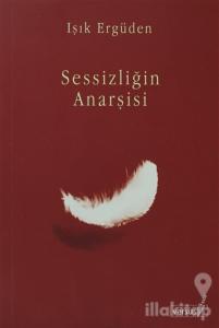 Sessizliğin Anarşisi