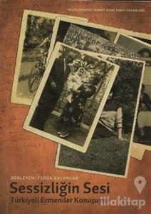 Sessizliğin Sesi: Türkiye Ermenileri Konuşuyor