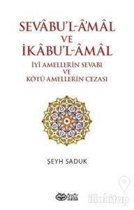 Sevabu'l-Amal ve İkabu'l-Amal İyi Amellerin Sevabı ve Kötü Amellerin Cezası