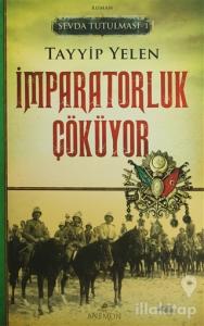 Sevda Tutulması 1 : İmparatorluk Çöküyor