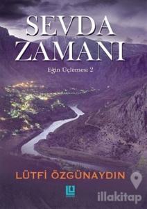 Sevda Zamanı - Eğin Üçlemesi 2