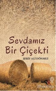 Sevdamız Bir Çiçekti