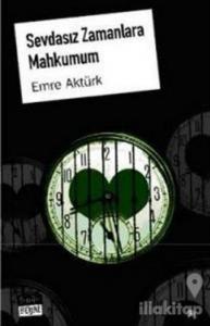 Sevdasız Zamanlara Mahkumum