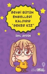 Sevgi Bütün Engelleri Kaldırır "Şeker Kız"