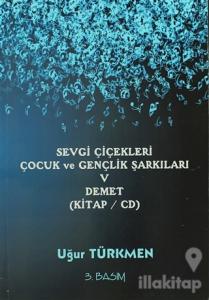 Sevgi Çiçekleri Çocuk ve Gençlik Şarkıları 5 Demet