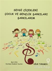 Sevgi Çiçekleri Çocuk ve Gençlik Şarkıları Şarkılarım