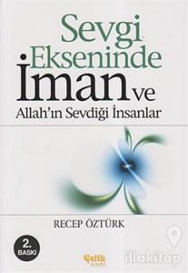 Sevgi Ekseninde İman ve Allah'ın Sevdiği İnsanlar