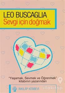 Sevgi İçin Doğmak