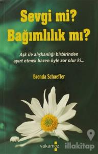 Sevgi mi? Bağımlılık mı?
