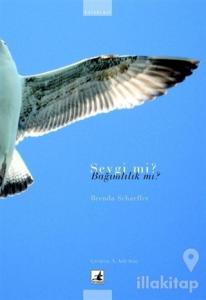 Sevgi Mi? Bağımlılık Mı?