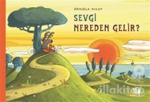 Sevgi Nereden Gelir?