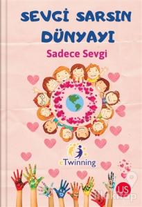 Sevgi Sarsın Dünyayı
