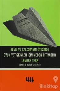 Sevgi ve Çalışmanın Ötesinde Oyun Yetişkinler İçin Neden İhtiyaçtır