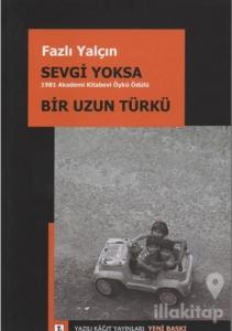 Sevgi Yoksa / Bir Uzun  Türkü