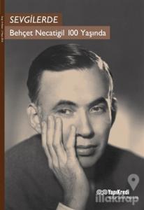 Sevgilerde / Behçet Necatigil 100 Yaşında