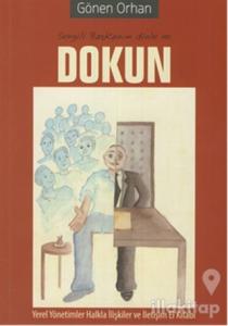 Sevgili Başkanım Dinle ve  Dokun