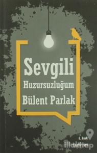 Sevgili Huzursuzluğum