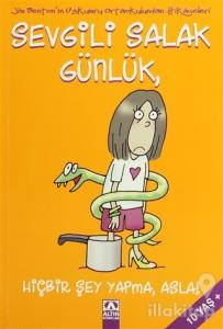 Sevgili Salak Günlük, Hiçbir Şey Yapma, Asla!