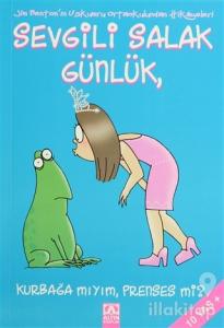 Sevgili Salak Günlük Kurbağa mıyım, Prenses mi?