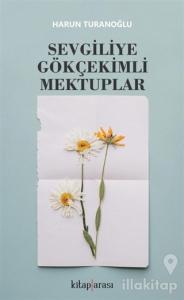 Sevgiliye Gökçekimli Mektuplar