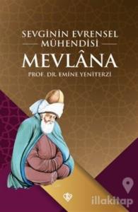 Sevginin Evrensel Mühendisi Mevlana