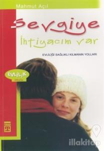 Sevgiye İhtiyacım Var Evliliği Sağlıklı Kılmanın Yolları