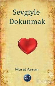 Sevgiyle Dokunmak