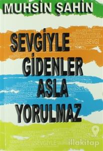 Sevgiyle Gidenler Asla Yorulmaz
