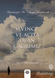 Sevince ve Acıya Olan Çağrımız